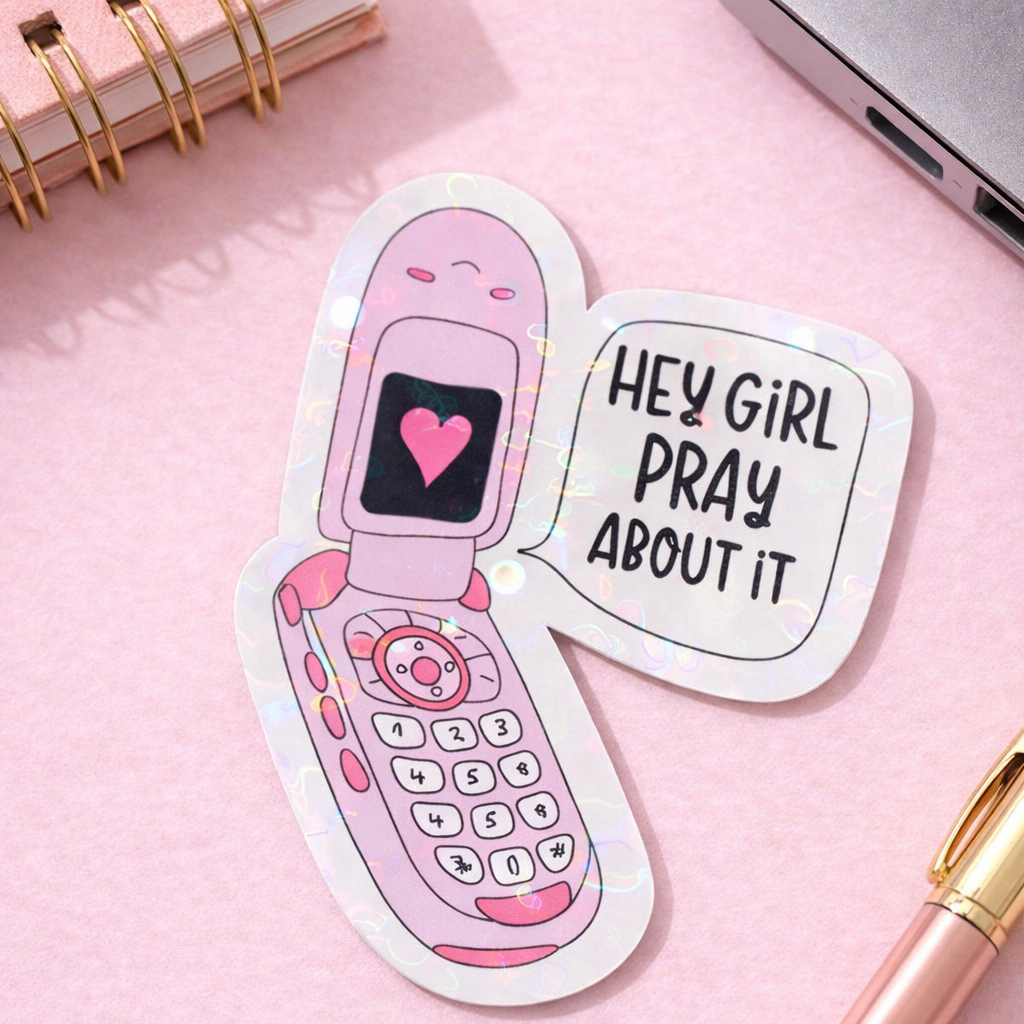 HEY GIRL PRAY ABOUT IT FLIP PHONE HOLOGRAPHY