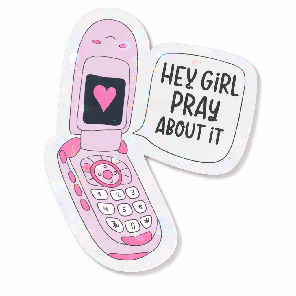 HEY GIRL PRAY ABOUT IT FLIP PHONE HOLOGRAPHY