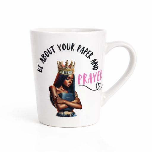 BE ABOUT YOUR PAPER AND PRAYER MUG